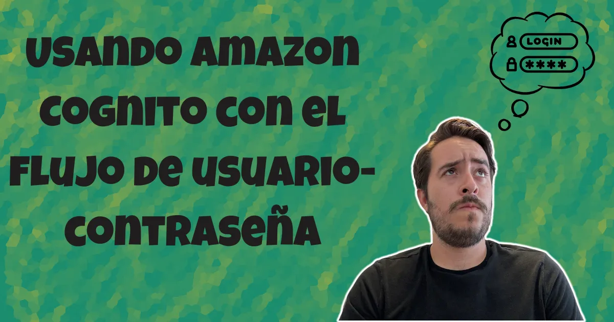 Usando Amazon Cognito con el flujo de autenticación de usuario-contraseña