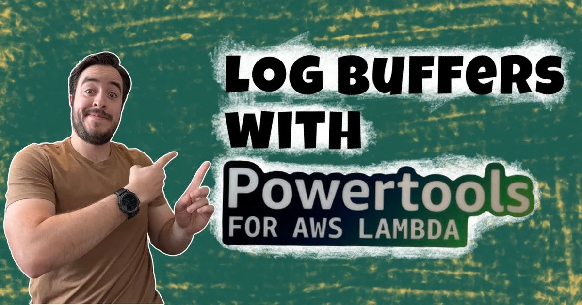 Title image with Andres pointing to text that says Log Buffers with Powertools for AWS Lambda