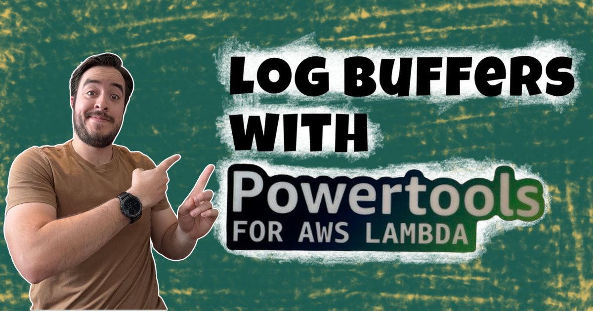Title image with Andres pointing to text that says Log Buffers with Powertools for AWS Lambda